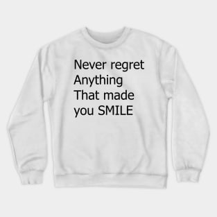 never regret for anything motivation text quote design Crewneck Sweatshirt